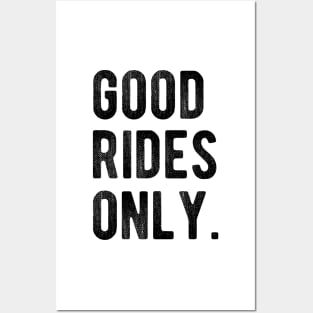 Good Rides Only Posters and Art